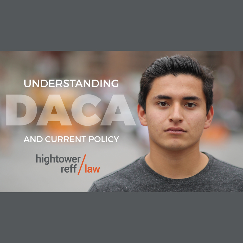 Five Things to Know about DACA News Hightower Reff Law